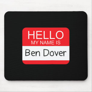 Hallo mein Name ist Ben Dover Fun Adult Humor Joke Mousepad