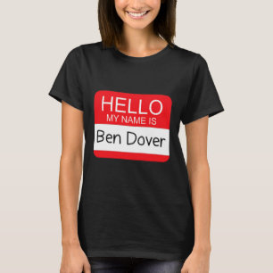Hallo Mein Name ist Ben Dover Fun Adult Humor Joke T-Shirt