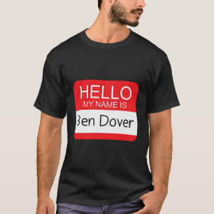 Hallo mein Name ist Ben Dover Funny Adult Humor Jo T-Shirt
