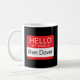 Hallo, mein Name ist Ben Dover Spaß Joke Pub Kaffeetasse