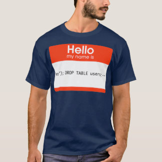 Hallo Mein Name ist die SQL-Injektion T-Shirt
