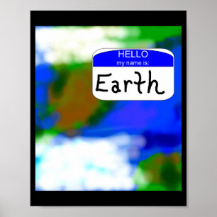 Hallo, mein Name ist Erde Umwelt T-Shirt  Poster