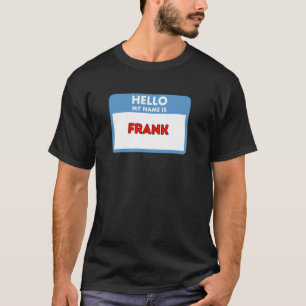 Hallo, mein Name ist Frank - Namensschild Thema Ge T-Shirt