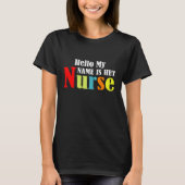 Hallo, mein Name ist Hey Nurse T-Shirt (Vorderseite)