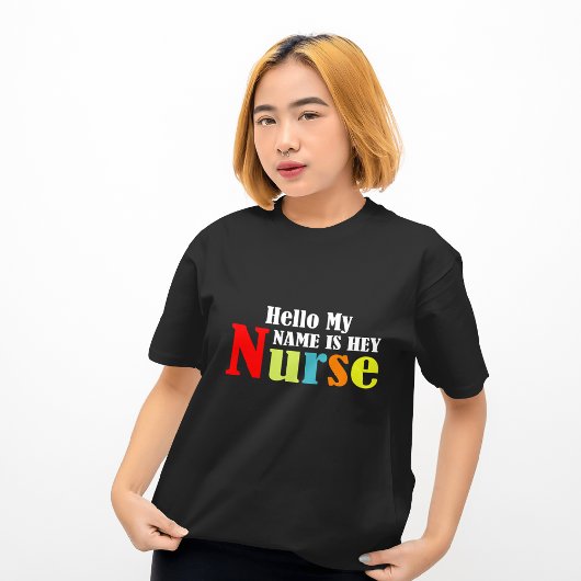 Hallo, mein Name ist Hey Nurse T-Shirt