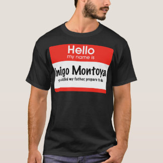 Hallo, mein Name ist Inigo Montoya, du hast meinen T-Shirt