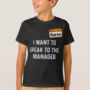 Hallo Mein Name ist Karen Ich wollte, den Manager T-Shirt