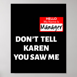 Hallo, mein Name ist Manager nicht sagen Karen Fun Poster