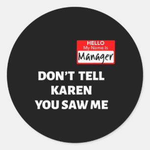 Hallo, mein Name ist Manager nicht sagen Karen Fun Runder Aufkleber