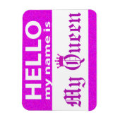 Hallo Mein Name ist Meine Königin Magnet (Vertikal)