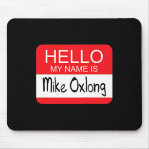 Hallo Mein Name ist Mike Oxlong Fun Adult Humor Jo Mousepad