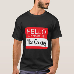Hallo Mein Name ist Mike Oxlong Fun Adult Humor Jo T-Shirt