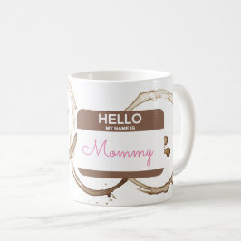 Hallo Mein Name ist MOMMY Nametag Coffee Rings Fun Kaffeetasse