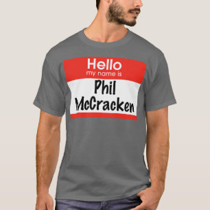 Hallo, mein Name ist Phil McCracken T-Shirt