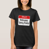 Hallo mein Name ist Prinzessin Sassy Pants Funny N T-Shirt (Vorderseite)