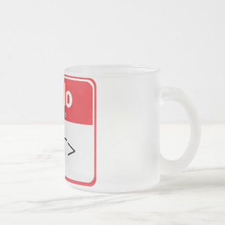 Hallo, mein Name ist rot, <TEXT> Mattglastasse