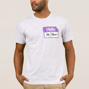 Hallo, meine Pronomen sind: Er Ihm T-Shirt