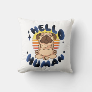 Hallo Mensch Heilende Yoga Hund Kissen