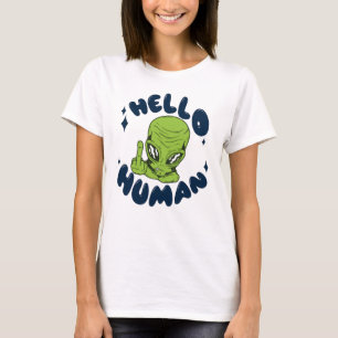 Hallo Mensch lustiger Außerirdischer T-Shirt