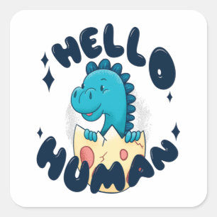 Hallo Mensch lustiger Dinosaurier Quadratischer Aufkleber