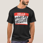 Hallo My Balls Are Massive T-Shirt (Vorderseite)