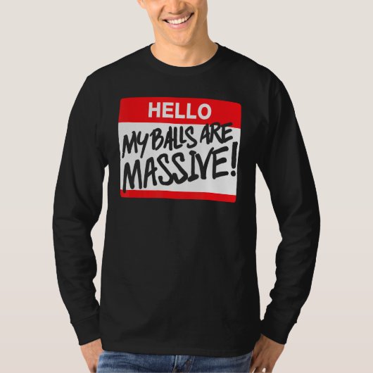 Hallo My Balls Are Massive T-Shirt (Vorderseite)