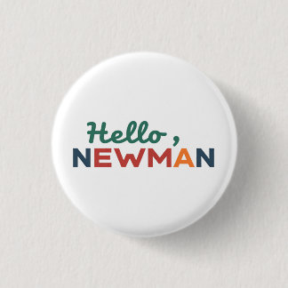 "Hallo, Newman." Button