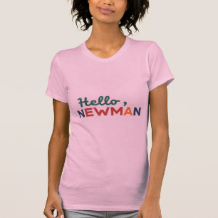 "Hallo, Newman." T-Shirt