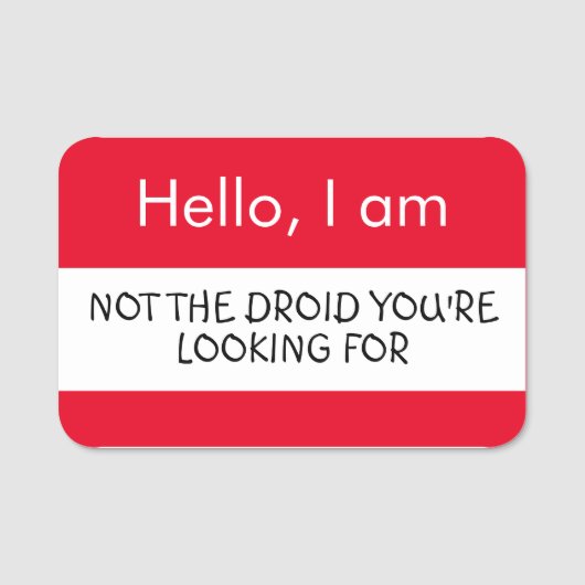 Hallo ... Nicht der Droid, den Sie suchen Namensschild (Vorderseite)