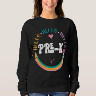 Hallo Pre K Niedlichen Stift glücklich ersten Tag  Sweatshirt