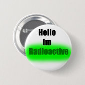Hallo radioaktiver Knopf Im Button (Vorne & Hinten)