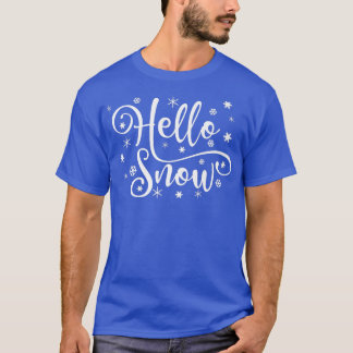Hallo Schneeflocken Schneeflocken Schneeflocken Wi T-Shirt