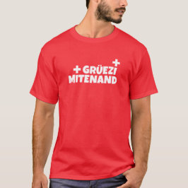 Hallo Schweiz Gruezi Mitenand Deutsch T-Shirt