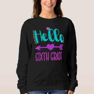 Hallo Sechste Stufe 6 Schulstufe Zurück zur Schule Sweatshirt