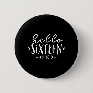 Hallo Sixn Est 2010 16. Geburtstagsmädchen 16-Jähr Button