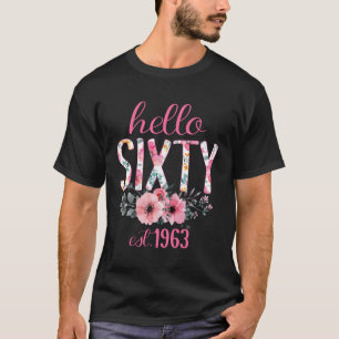 Hallo Sixty Est 1963 Frohes 60th Floral 60 T-Shirt