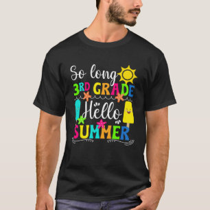 Hallo Sommer Glück letzten Tag der dritten Klasse  T-Shirt