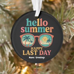 Hallo Sommer Glück Letzten Tag Schuldesign Funny Ornament