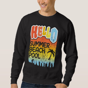 Hallo Sommerurlaub Beach Pool letzten Tag Schoo Sweatshirt