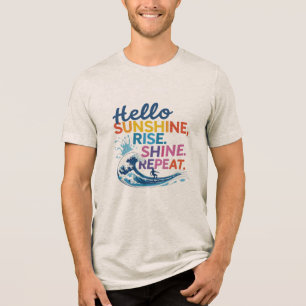 Hallo Sonnenschein – Fang die Welle, Wiederhole Tri-Blend Shirt