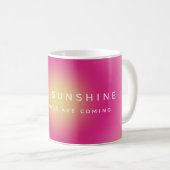 Hallo Sunshine Gute Dinge kommen Kaffeetasse (VorderseiteRechts)