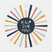 Hallo Sunshine Ornament Aus Metall (Vorderseite)
