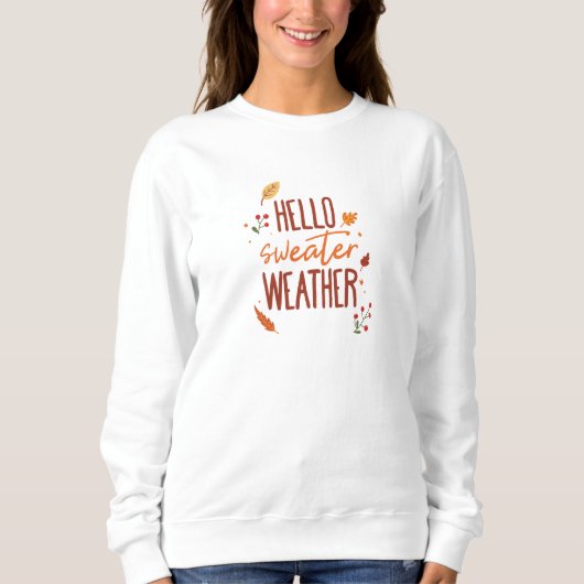 Hallo Sweater Weather Sweatshirt (Vorderseite)
