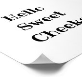 Hallo Sweet Cheeks Poster (Ecke)