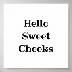 Hallo Sweet Cheeks Poster