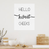 Hallo Sweet Cheeks Poster (Küche)