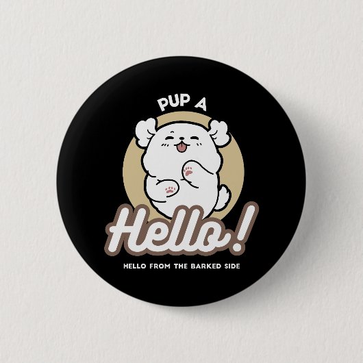 Hallo von der Barked Side - Niedliches Dog Design Button (Vorderseite)
