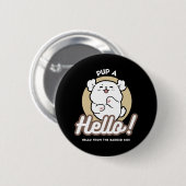Hallo von der Barked Side - Niedliches Dog Design Button (Vorne & Hinten)