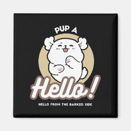 Hallo von der Barked Side - Niedliches Dog Design Magnet