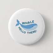 Hallo Whale da! Button (Vorderseite)